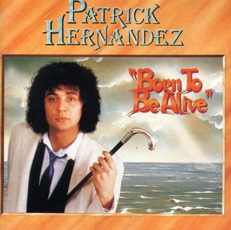 1978 : Patrick Hernandez, cover du disque "Born to be alive" 